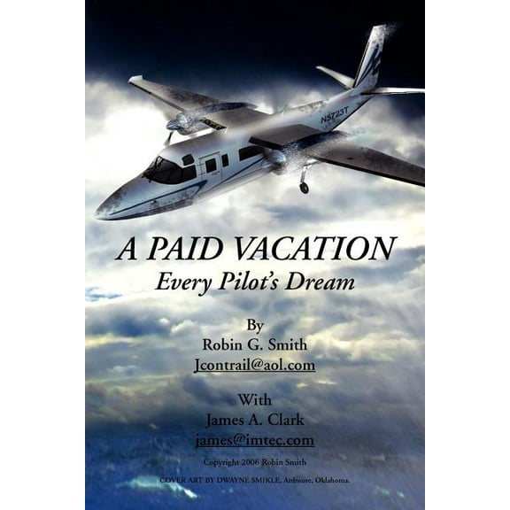 A Paid Vacation: Every Pilot's Dream, (Paperback)