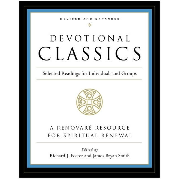 Devotional Classics: Revised Edition: Selected Readings for Individuals and Groups, (Paperback)