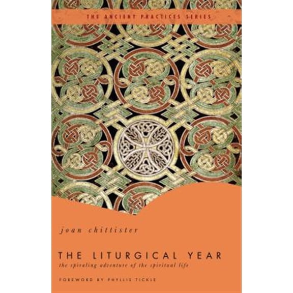 Pre-Owned Liturgical Year: The Spiraling Adventure of the Spiritual Life - The Ancient Practices Series Paperback