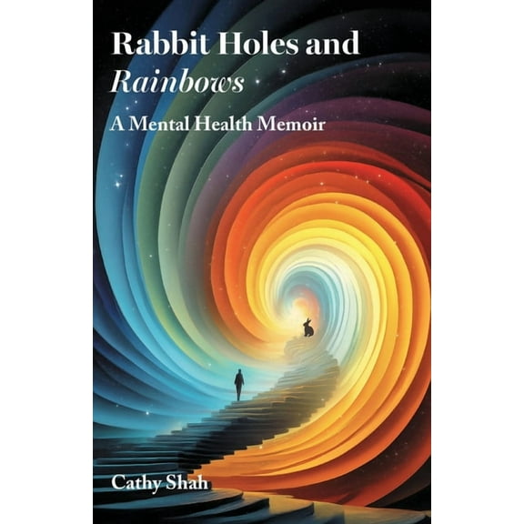 Rabbit Holes and Rainbows: A Mental Health Memoir, (Paperback)