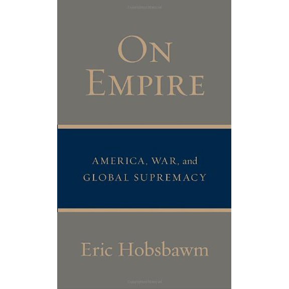 Pre-Owned On Empire: America, War, and Global Supremacy, 9780375425370, 0375425373, Hardcover, First Edition edition