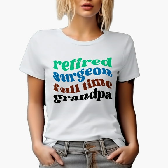 Retired Surgeon, Full Time Grandpa, Groovy Retro Wavy Text Merch Gift, White T-Shirt, Small