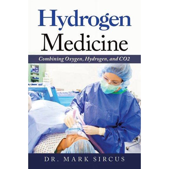 Hydrogen Medicine: Combining Oxygen, Hydrogen, and Co2 (Paperback)