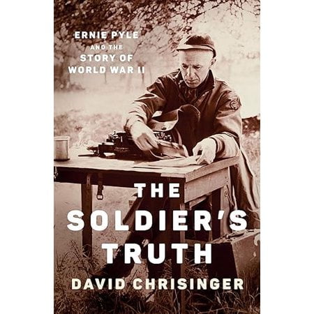 The Soldier's Truth: Ernie Pyle et l'Histoire de la Deuxième Guerre Mondiale