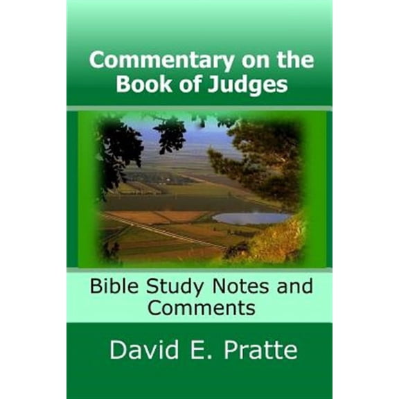 Commentary on the Book of Judges : Bible Study Notes and Comments