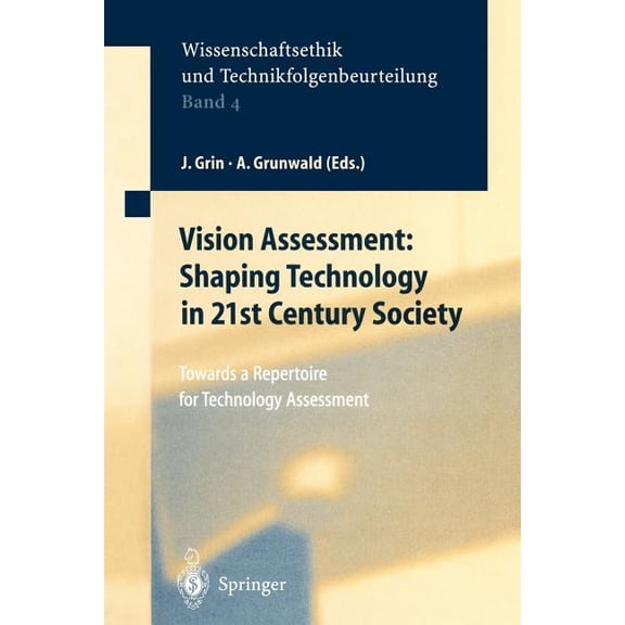 Ethics of Science and Technology Assessm Vision Assessment: Shaping Technology in 21st Century Society: Towards a Repertoire for Technology Assessment, Book 4, (Paperback)