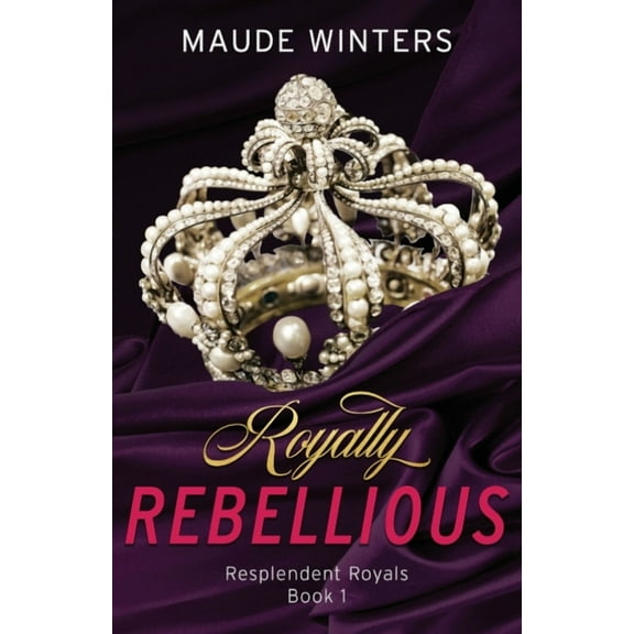 Royally Rebellious (Paperback)