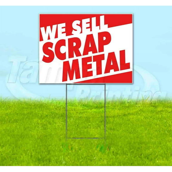 We Sell Scrap Metal (18" x 24") Yard Sign, Includes Metal Step Stake