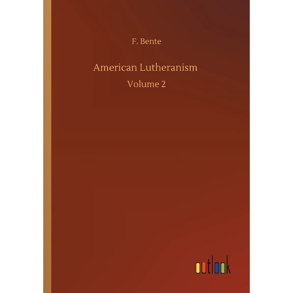 American Lutheranism: Volume 2 (Paperback)