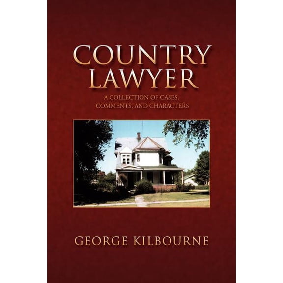 Country Lawyer : A Collection of Cases, Comments, and Characters