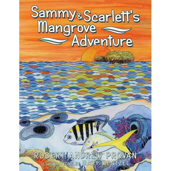 Sammy & Scarlett's Mangrove Adventure, (Paperback)