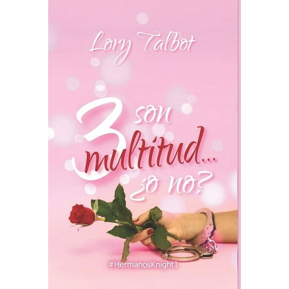 3 Son multitud... ¿o no?: Hermanos Knight 1 (Paperback)