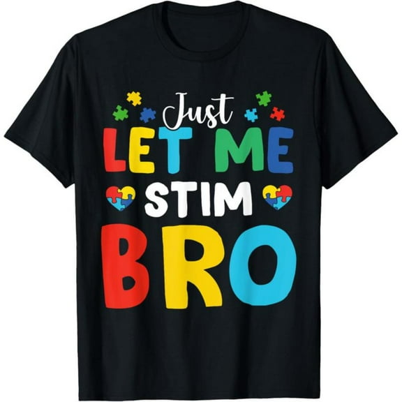 Neurodiversity - Themed Patterned Tee,Boasts "Just LET ME STIM BRO" Text and Puzzle Piece Illustrations, Round Neck Regular Fit T - shirts, Size(S - 5XL)