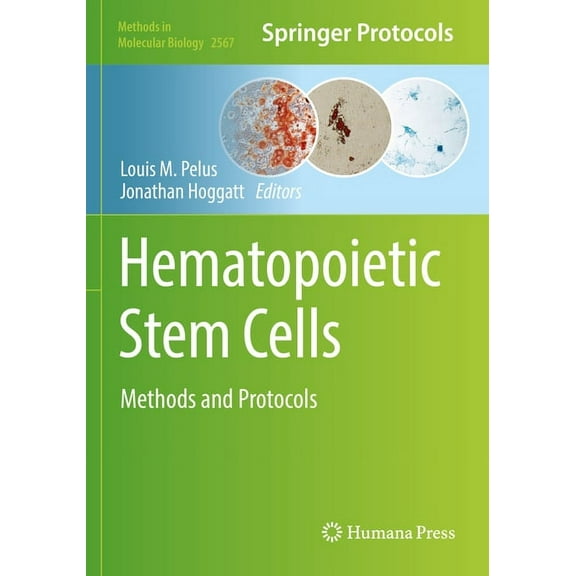 Methods in Molecular Biology Hematopoietic Stem Cells: Methods and Protocols, Book 2567, (Paperback)