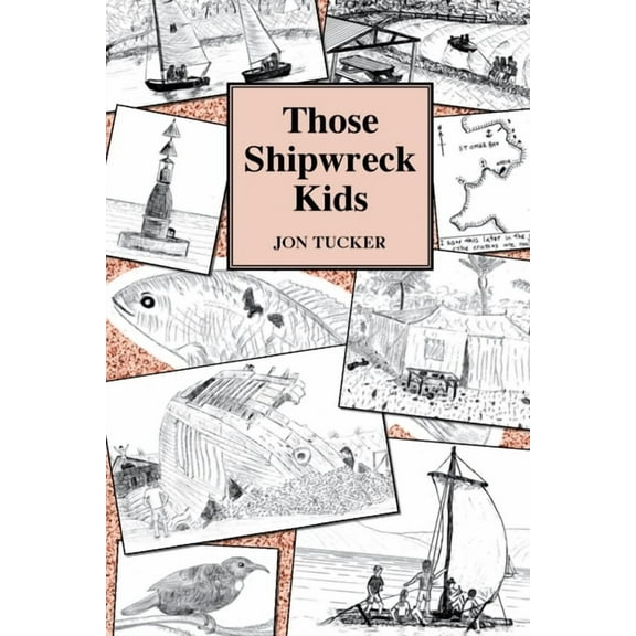 Those Shipwreck kids (Paperback) by Jon Tucker