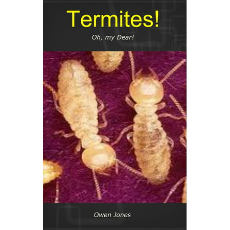 How to Get Rid of Termites - eBook (Best Way To Get Rid Of Termites)