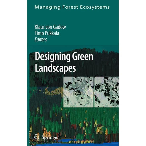 Managing Forest Ecosystems Designing Green Landscapes, Book 15, (Hardcover)
