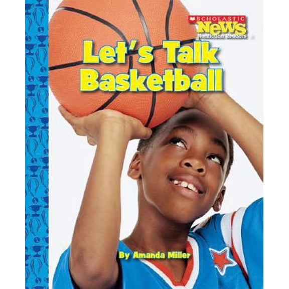 Pre-Owned Let's Talk Basketball (Scholastic News Nonficiton Readers) (Paperback) 0531204294 9780531204290