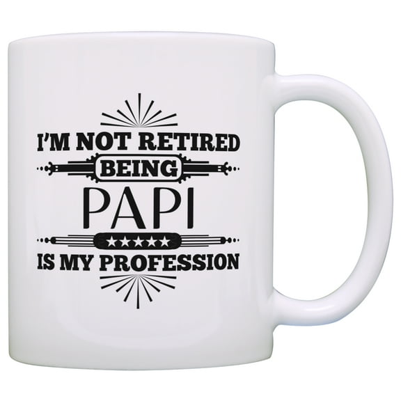 ThisWear Retirement Gift I'm Not Retired Being Papi is My Profession 11 ounce Coffee Mug