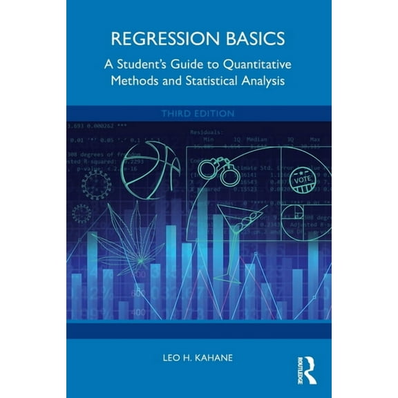 Regression Basics: A Student's Guide to Quantitative Methods and Statistical Analysis, (Paperback)