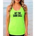 thumbnail image 3 of Hit The Dang Ball Tank Top for Women & Teens Trendy Baseball Sleeveless Tee Neon Green Tank Top X-Large, 3 of 4