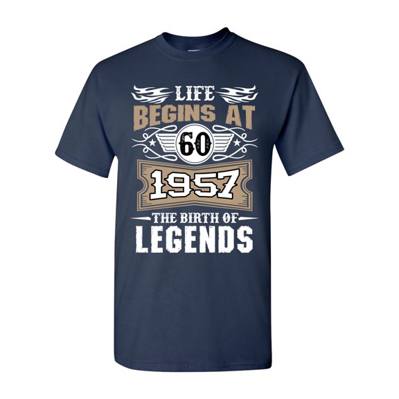 Life Begins At 60 1957 The Birth Of Legends Myth Funny DT Adult T-Shirt Tee