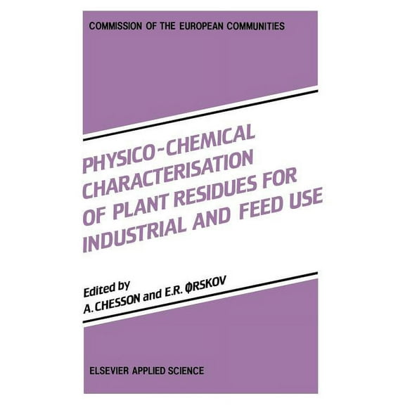 Physico-Chemical Characterisation of Plant Residues for Industrial and Feed Use, (Paperback)