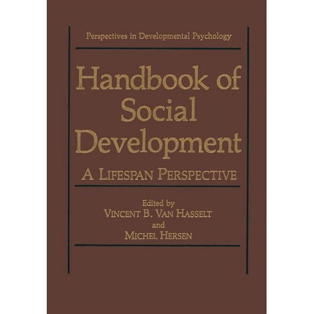 Perspectives in Developmental Psychology Handbook of Social Development: A Lifespan Perspective (Paperback)