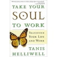 thumbnail image 1 of Pre-Owned Take Your Soul To Work: Transform Your Life and Work (Paperback) 1580622895 9781580622899, 1 of 1