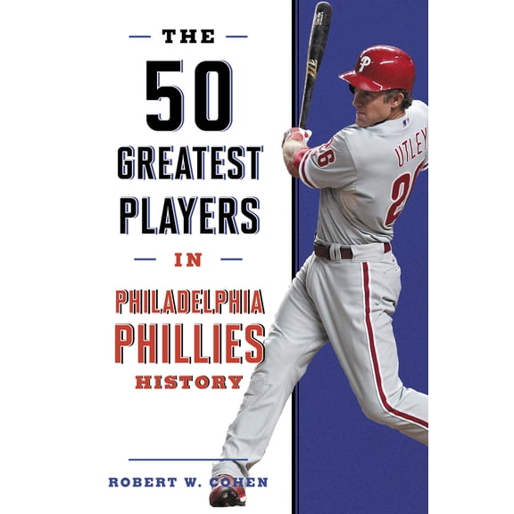 Pre-Owned The 50 Greatest Players in Philadelphia Phillies History (Hardcover) 1493062786 9781493062782