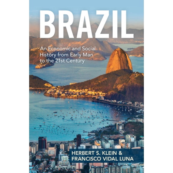 Brazil: An Economic and Social History from Early Man to the 21st Century, (Paperback)