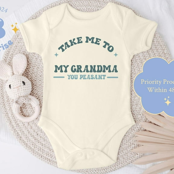 Take Me To My Grandma You Peasant Onesie, Funny Baby Bodysuit, Retro Baby Gift, New Grandma Gift Cute Baby Onesie, BABY BODYSUIT LAT 4424