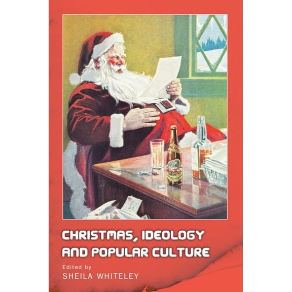 Christmas, Ideology and Popular Culture, (Paperback)