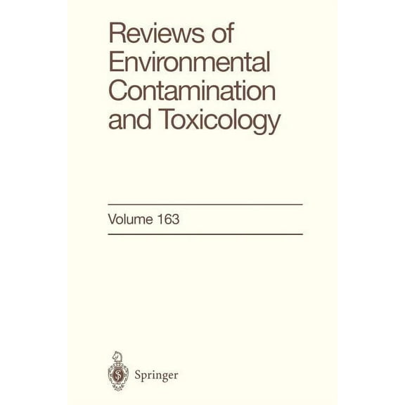 Reviews of Environmental Contamination a Reviews of Environmental Contamination and Toxicology: Continuation of Residue Reviews, Book 163, (Paperback)