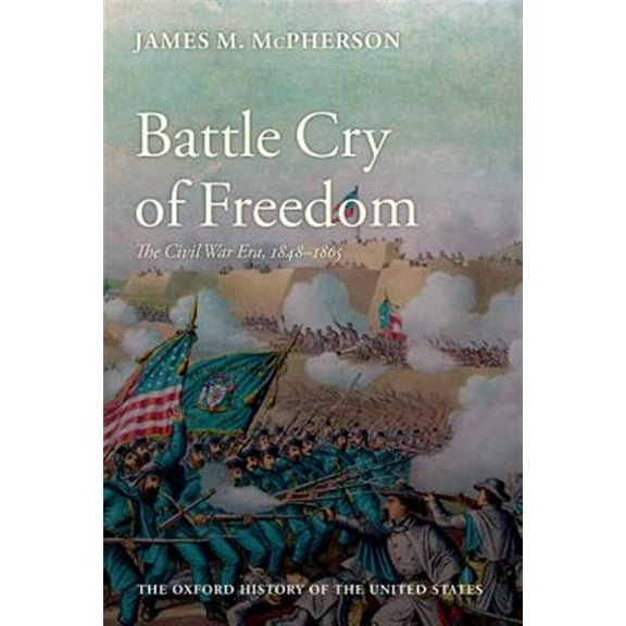 Pre-Owned Battle Cry of Freedom (Hardcover) 0195038630 9780195038637