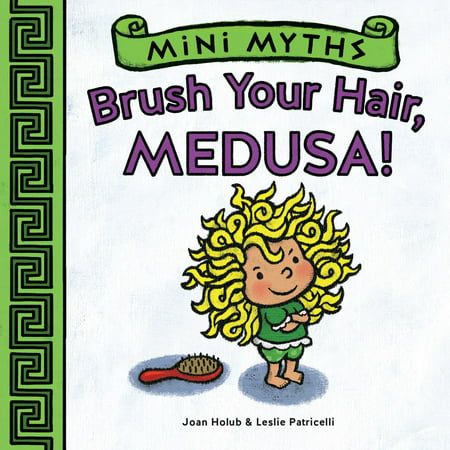 Brush Your Hair, Medusa! (Mini Myths) - eBook (Best Way To Brush Your Hair)