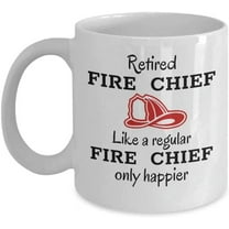 Retirement Coffee Mug For Parents From Kids Retired Fire Chief Like A Regular Fire Chief Only Happier White Ceramic 11 15oz Tea Cup Ideas Gifts For Retired People On Retirement Party