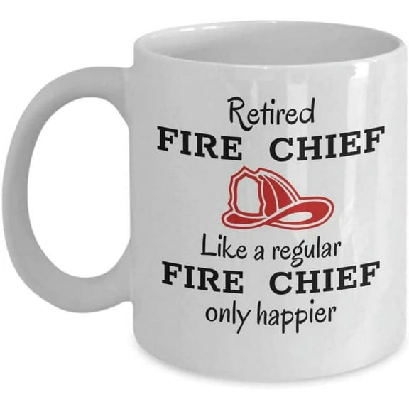 Retirement Coffee Mug For Parents From Kids Retired Fire Chief Like A Regular Fire Chief Only Happier White Ceramic 11 15oz Tea Cup Ideas Gifts For Retired People On Retirement Party