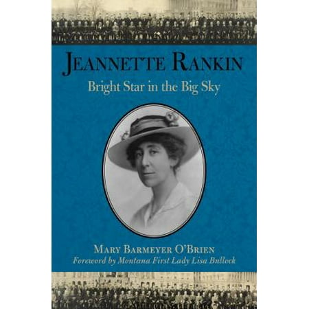 Jeannette Rankin : Bright Star in the Big Sky