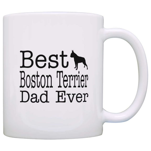 ThisWear Dog Lover Mug Best Boston Terrier Dad Ever Dog Puppy Supplies 11 ounce Coffee Mug