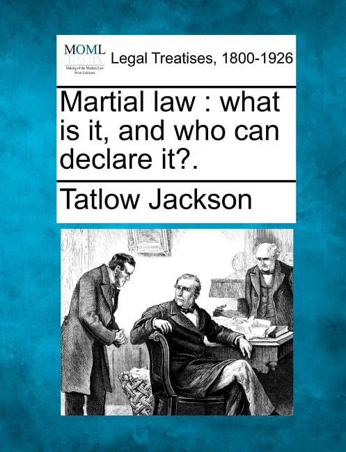 who declares martial law who declares martial law