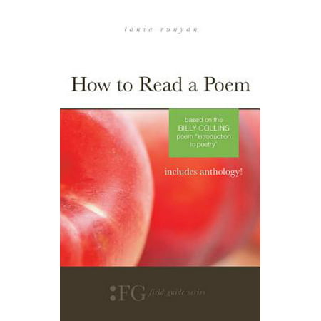 How to Read a Poem : Based on the Billy Collins Poem Introduction to Poetry: (Field Guide (The Best Cigarette Billy Collins Analysis)