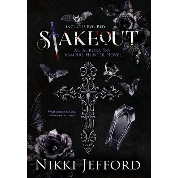 Aurora Sky Vampire Hunter Stakeout: Aurora Sky Vampire Hunter, Duo 1.5 (Stakeout & Evil Red), Book 2, (Hardcover)
