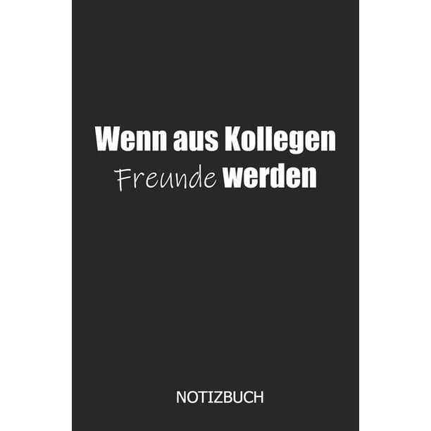Wenn aus Kollegen Freunde werden Notizbuch DIN A5 schönes Notizheft 110 Seiten liniertes