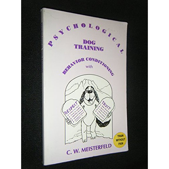 Pre-Owned Psychological Dog Training: Behavior Conditioning With Respect and Trust, 9780960129263, 096012926X, Paperback,