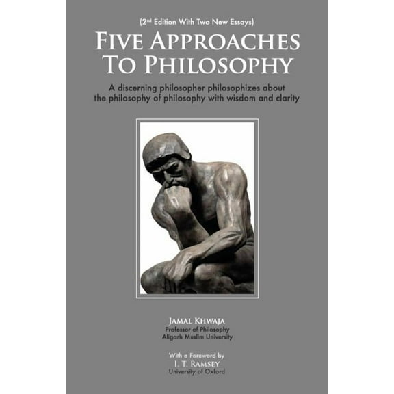 Five Approaches To Philosophy: A Discerning Philosopher Philosophizes About The Philosophy Of Philosophy With Wisdom and, (Paperback)