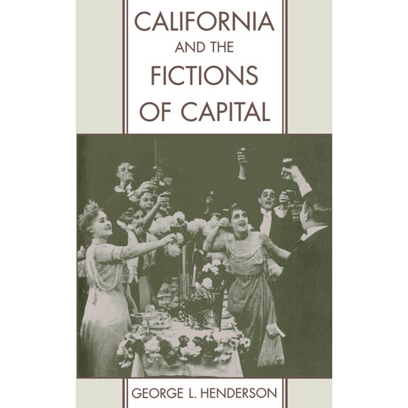 Commonwealth Center Studies in American  California and the Fictions of Capital, (Hardcover)