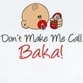 thumbnail image 2 of CafePress - Don't Make Me Call Baka Body Suit - Baby Light Bodysuit, Size Newborn - 24 Months, 2 of 4