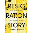 thumbnail image 1 of Pre-Owned Restoration Story: Why Jesus Matters in a Broken World (Paperback) 1645071650 9781645071655, 1 of 2