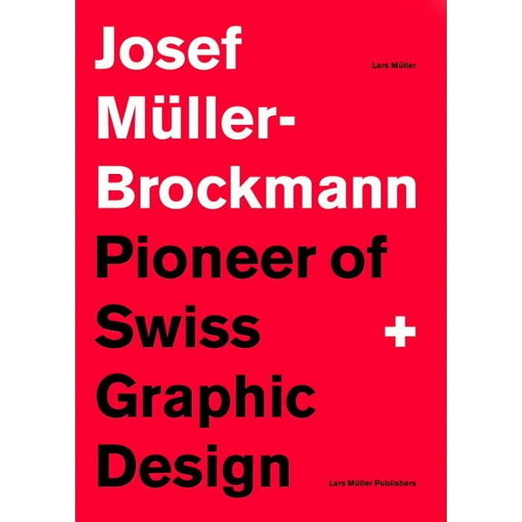Josef Müller-Brockmann Suttl: Pioneer of Swiss Graphic Design, (Paperback)